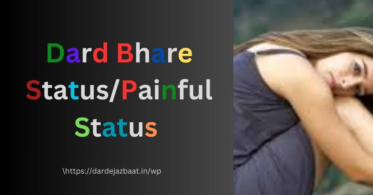 Dard Bhare Status/Painful Status