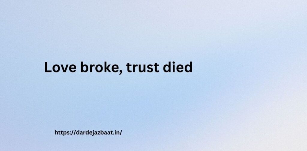 Short broken trust quotes for relationships